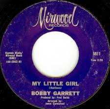Bobby Garrett  My Little Girl.